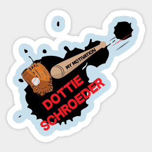 My Motivation - Dottie Schroeder Sticker